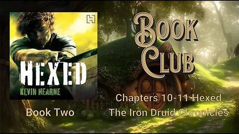 The Druids Hound Inn Book Club Iron Druid- Hexed chap 10-11