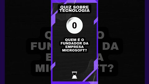 Quiz sobre tecnologia: O fundador da Microsoft