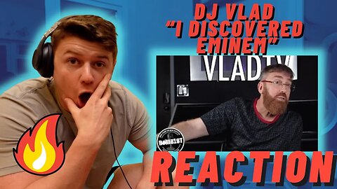 DJ VLAD - "I Discovered Eminem's Music Before Dr. Dre" - IRISH REACTION