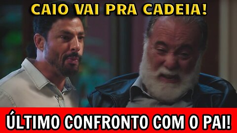 TERRA E PAIXÃO-Caio VAI PRA CADEIA! Confronto com ANTÔNIO!