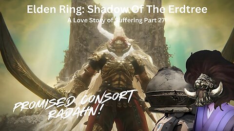 Elden Ring: Shadow Of The Erdtree - A Love Story Of Suffering FINALE!