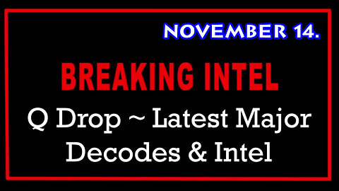 Q Drop ~ Latest Major Decodes & Intel Nov 14 > Scare Event