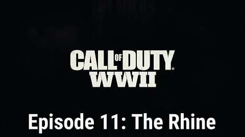 Call of Duty WW2 Episode 11: The Rhine