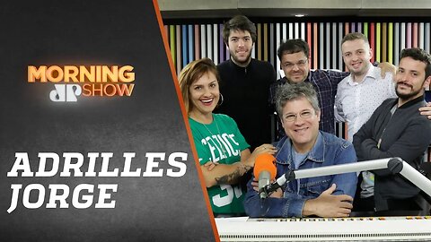 Adrilles Jorge - Morning Show - 30/07/19