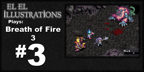 El El Plays Breath of Fire 3 Episode 3: Hitmen Heroes