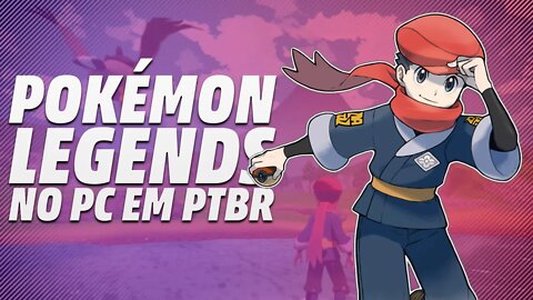 POKÉMON LEGENDS NO PC E EM PORTUGUÊS!