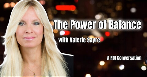 The Power of Balance with Valerie Sayre: a ROI Conversation