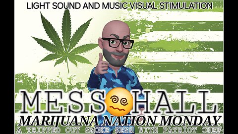 MESS HALL MARIJUANA NATION MONDAY