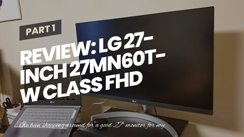 Review: LG 27-inch 27MN60T-W Class FHD IPS Monitor (Renewed)