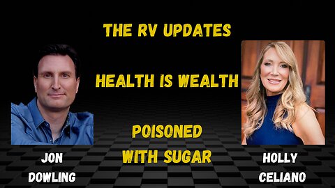 Jon Dowling & Holly Celiano The RV Updates, They Are Killing Us With Sugar