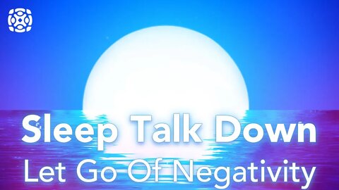 Guided Sleep Meditation, Detach From Negative Thinking Sleep Talk Down