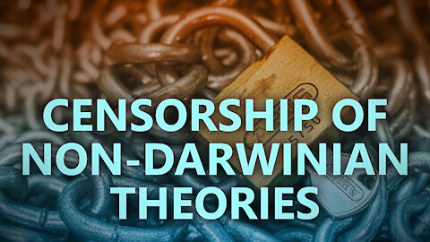 Censorship of non-Darwinian theories