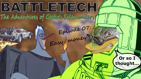 BATTLETECH - The adventures of Gecko's Salamanders - PART 007