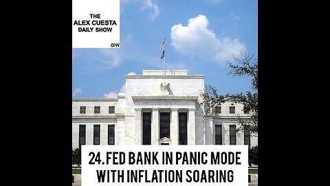 [Daily Show] 24. Fed Bank in Panic Mode with Inflation Soaring