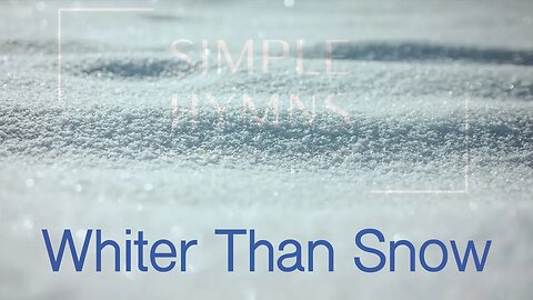 Whiter Than Snow | SIMPLE HYMNS | Ben Everson