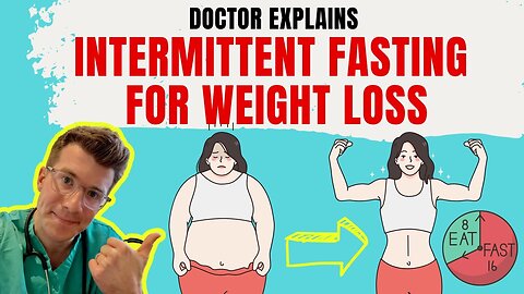 Doctor explains INTERMITTENT FASTING for weight loss + METHODS and 10 FOODS TO EAT AND AVOID