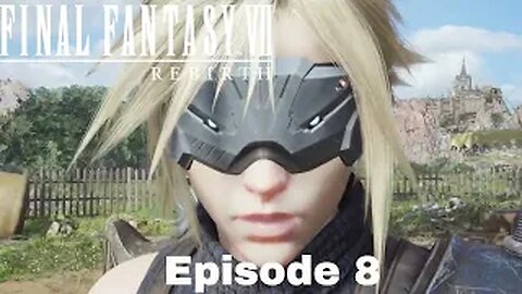 FINAL FANTASY VII REBIRTH Episode 8 Grasslands Intel Part 2