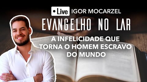 A infelicidade que escraviza o homem neste mundo #evangelho no lar