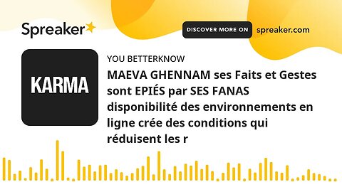 MAEVA GHENNAM ses Faits et Gestes sont EPIÉS par SES FANAS disponibilité des environnements en ligne