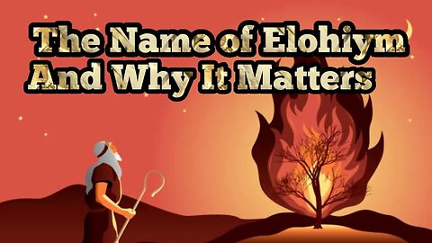 Why The Name of Elohiym Matters