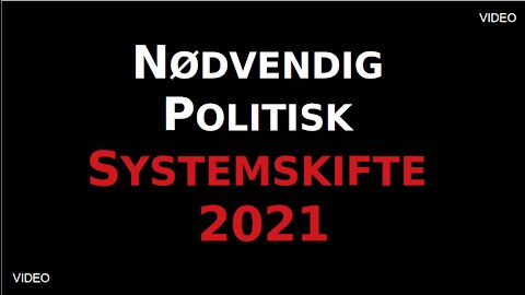 Nødvendig Politisk Systemskifte 2021