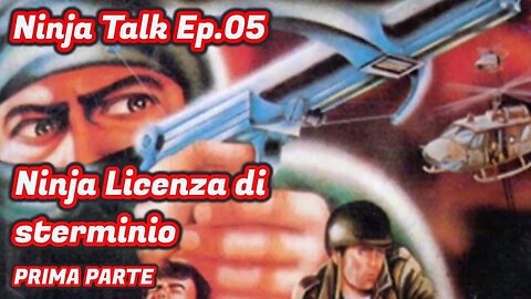 Ninja Talk Ep, 05 - Ninja licenza di sterminio (Prima parte)