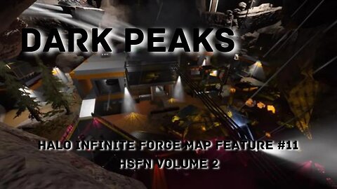 Dark Peaks by Scarlett - Halo Infinite Forge Map Feature #11 - HSFN Volume 2