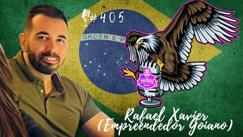 RAFAEL XAVIER [ EMPREENDEDOR GOIANO ] - PODVIM #405