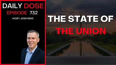 State of the Union w/James Grundvig | Ep. 732 - Daily Dose