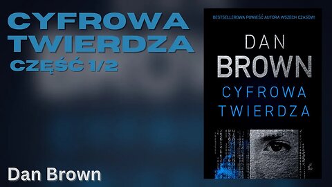 Cyfrowa twierdza, Część 1/2 - Dan Brown | Audiobook PL