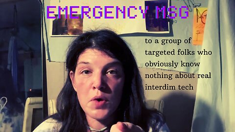 Emergency mSg to a group of targeted folks who obviously know nothing about real interdim tech