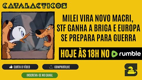 #155 Milei Vira Novo Macri, STF Ganha A Briga E Europa Se Prepara Para Guerra