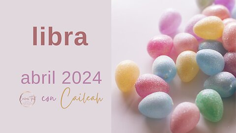 Libra ♎️: Predicciones Abril 2024.