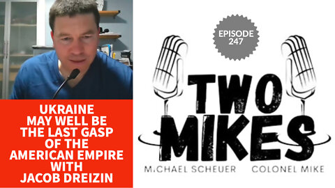 Ukraine May Well Be The Last Gasp Of The American Empire With Jacob Dreizin