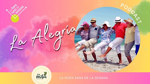 La Alegría - Refuerza el sistema inmune, protege el corazón y alarga la vida