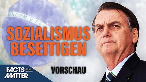 Bolsonaro: Kampf gegen korrupte Medien, sozialistische Richter & kommunistische Subversion [Teaser]