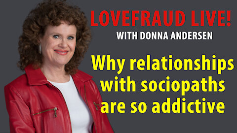 Why relationships with sociopaths are so addictive