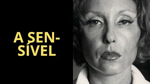 A SENSÍVEL, CLARICE LISPECTOR