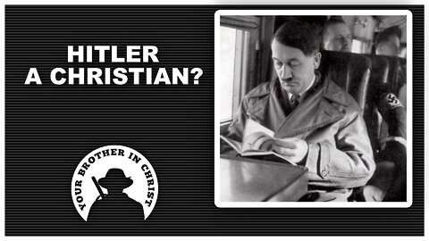 Was Hitler a Christian?