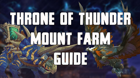 Throne of Thunder Mount Farming Guide