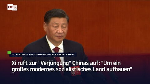 Xi ruft zur "Verjüngung" Chinas auf: "Um ein großes modernes sozialistisches Land aufbauen"