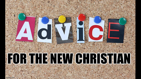 My Advice to the New Christian #advice #newchristian