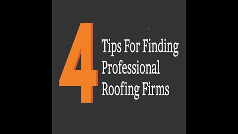 4 Tips For Finding Professional Roofing Firms