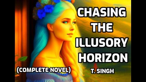 Chasing the Illusory Horizon (Complete Novel)