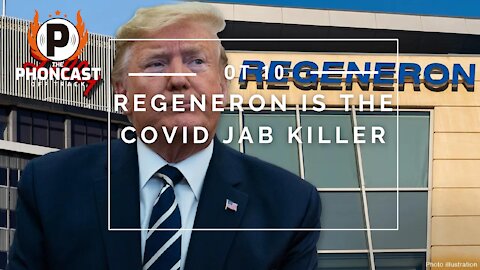 OT 10 Regeneron Is The Covid Jab Killer