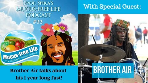 Ep. 33 - Brother Air Discusses His 1-Year Long Fast - MFL Podcast Returns