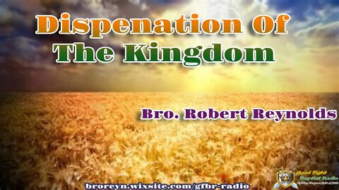 Dispensation of The Kingdom (Preaching Time, Ep 30)