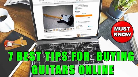 Best Tips for Buying Guitars Online - Buyers Beware - Must Know Info