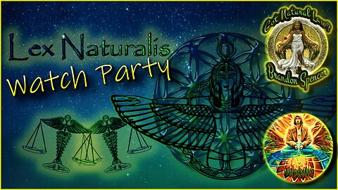 Lex Naturalis Watch Party Hosted by Awakenyamind