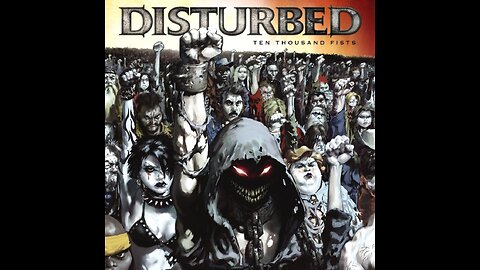 Disturbed - Ten Thousand Fists